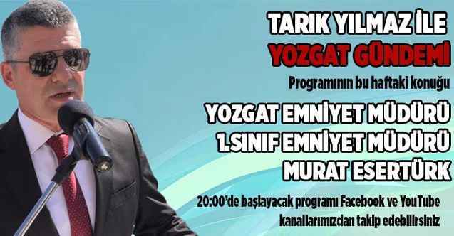Çamlık TV’nin Konuğu: Emniyet Müdürü Murat Esertürk