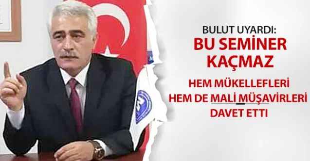 Yozgat SMMM Odası Başkanı Ahmet Bulut, E-Uygulama Sistemi'nin Anlatacağı Seminere Davet Etti