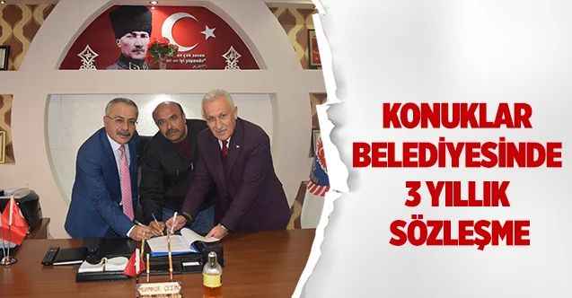 Konuklar Belediyesinde 3 Yıllık Sözleşme