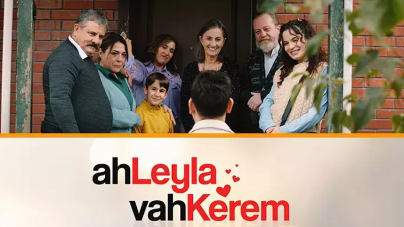 Ah Leyla Vah Kerem Filmi Konusu Nedir? Oyuncuları Kimler?