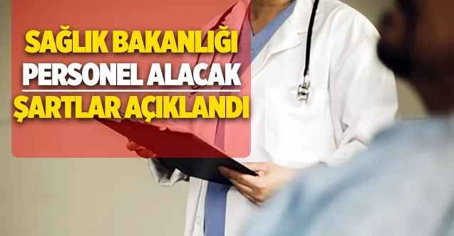 Sağlık Bakanlığı Personel Alımı Yapacak! Başvurular ne zaman, şartları nelerdir? .