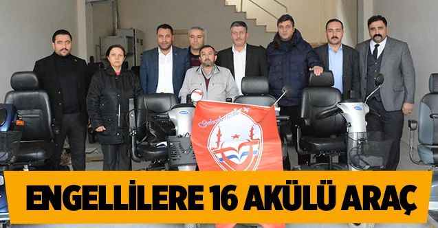 Yozgat'ta Engellilere 16 Akülü Araç verildi