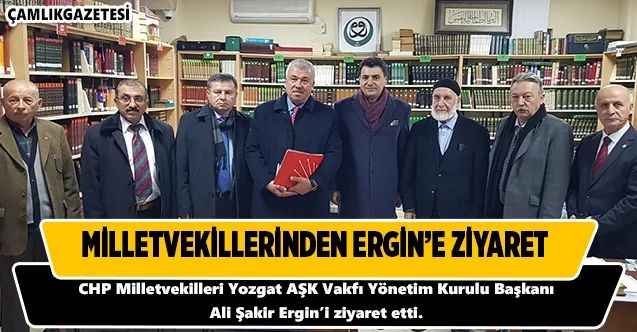 CHP Milletvekillerinden Ergin’e ziyaret