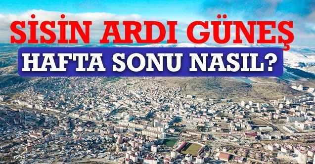 Yozgat'ın Havası Nasıl Olacak? Hafta Sonu Planı Olanlara Duyurulur!!!