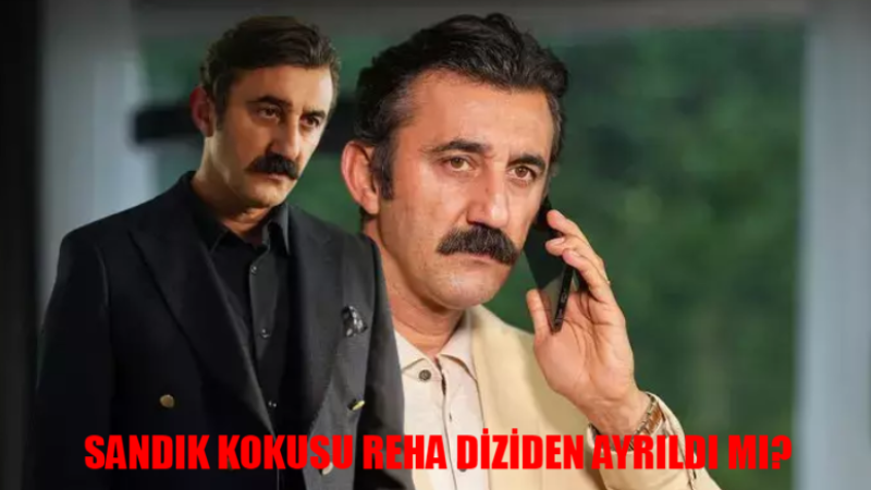 Necip Memili Diziden Neden Ayrıldı? Sandık Kokusu Reha Diziden Ayrıldı Mı?