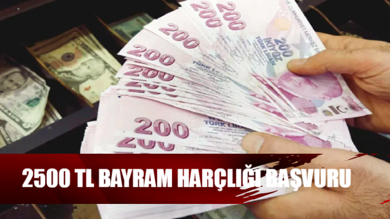 2500 TL Kurban Bayramı Harçlığı Başvurusunu Kaçırmayın!