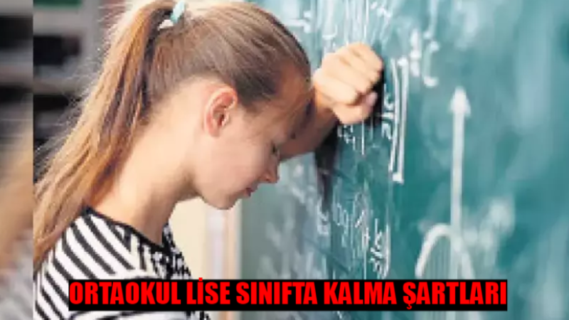 2024 Ortaokul ve Lisede Sınıfta Kalma Şartları Yenilendi! İşte Detaylar!