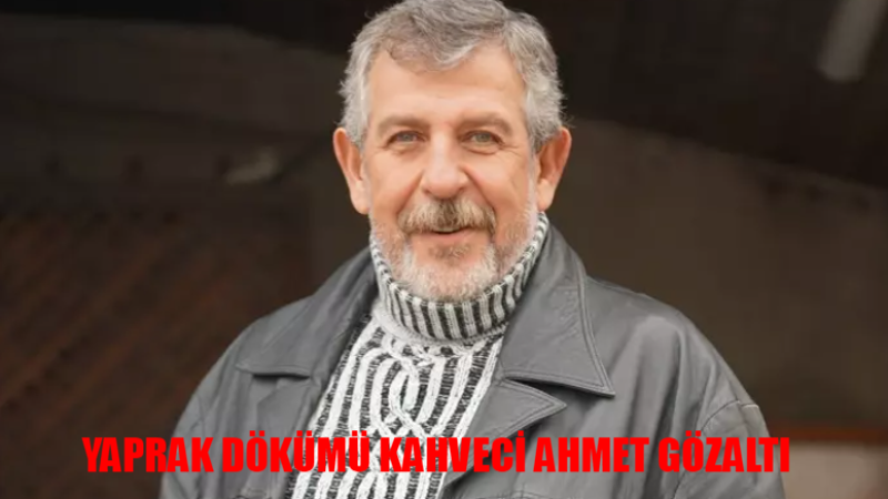 Yaprak Dökümü'nün Kahvecisi Yusuf Atala Gözaltına Alındı! İşte Suçu ve Detaylar
