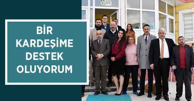 "Bir Kardeşime Destek Oluyorum"