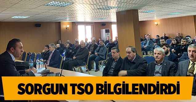 Sorgun TSO Bilgilendirdi