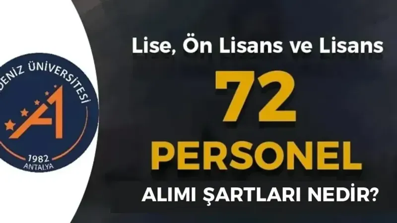 Akdeniz Üniversitesi 72 Sözleşmeli Personel Alımı! Başvuru Şartları ve Detaylar