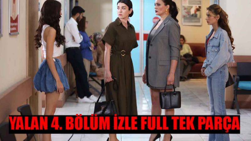 Yalan Son Bölüm İzle Youtube Tek Parça Kanal D Canlı Yalan 4 Bölüm Full İzle!