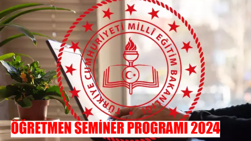 Yıl Sonu Seminer Programı Çalışma Saatleri.. MEB Öğretmen Seminer Saat Kaçta Başlar Kaçta Biter? 2024