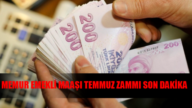 Memur Emekli Maaşı Temmuz Zammı Ne Zaman Açıklanacak? Tablo Tablo Maaş Hesabı Yapıldı!