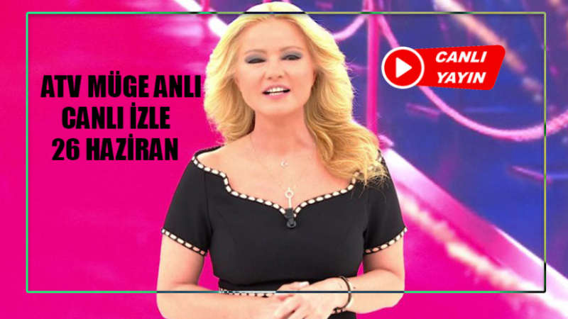 26 Haziran ATV Canlı Yayın İzle 2024 Bugün Müge Anlı Tatlı Sert Müge Anlı Bugün Tek Parça İzle!
