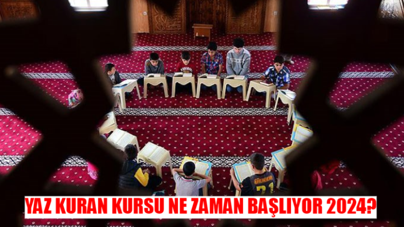 2024 Yılı Diyanet Yaz Kuran Kursu Tarihi Açıklandı! İşte Detaylar...