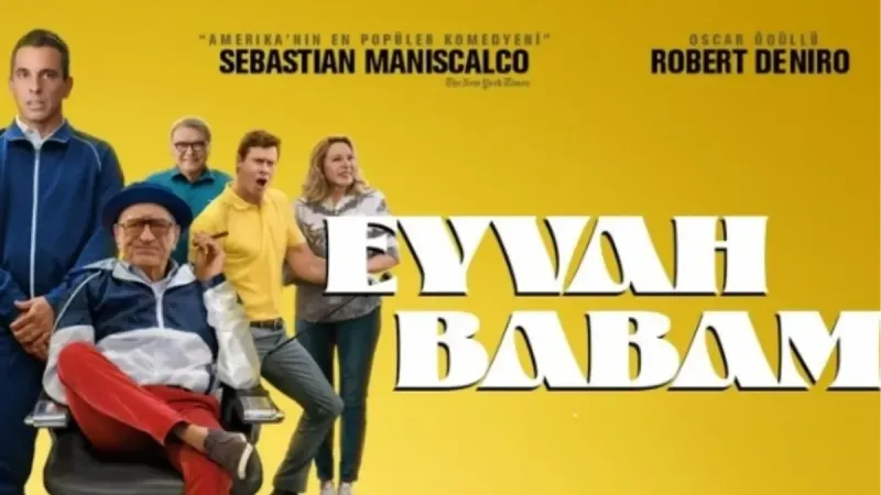 Eyvah Babam filmi ne zaman, nerede çekildi? Eyvah Babam filmi oyuncuları kim, konusu ne, sonu nasıl bitiyor?