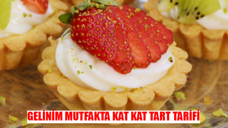 Kat Kat Tart Nasıl Yapılır? Tam Bir Görsel Şölen.. GELİNİM MUTFAKTA KAT KAT TART TARİFİ 28 HAZİRAN 2024: