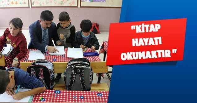 "Kitap hayatı okumaktır "