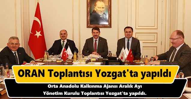 ORAN Kalkınma Ajansı toplantısı Yozgat'ta yapıldı