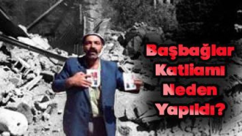 Başbağlar Katliamı Neden Yapıldı?