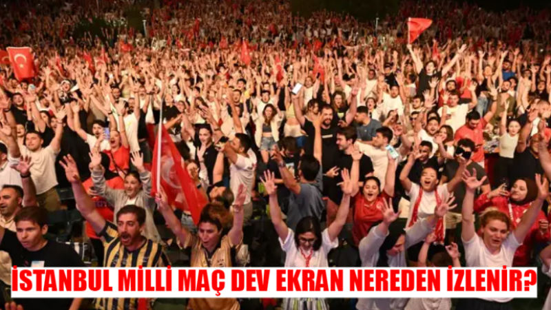 İstanbul’da Milli Maç Coşkusu! Beşiktaş, Etiler ve Kadıköy’de Dev Ekranlarda Hollanda-Türkiye Maç Keyfi Nerede İzlenir?