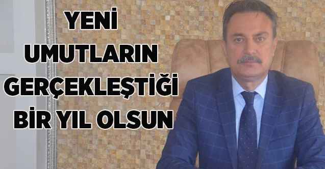 Dursun: Yeni yıl, yeni umutların gerçekleştiği bir yıl olsun