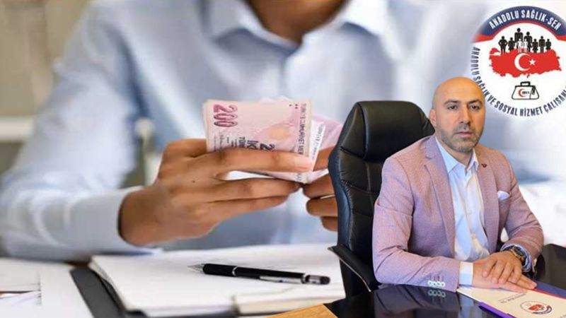 Anadolu Sağlık Sen Genel Başkanı Taşkın: Memura Verilen Sözler Tutulsun!