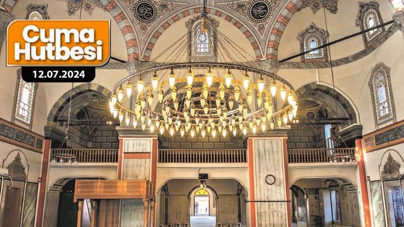 Cuma Hutbesi Belli Oldu! 12 Temmuz Cuma!