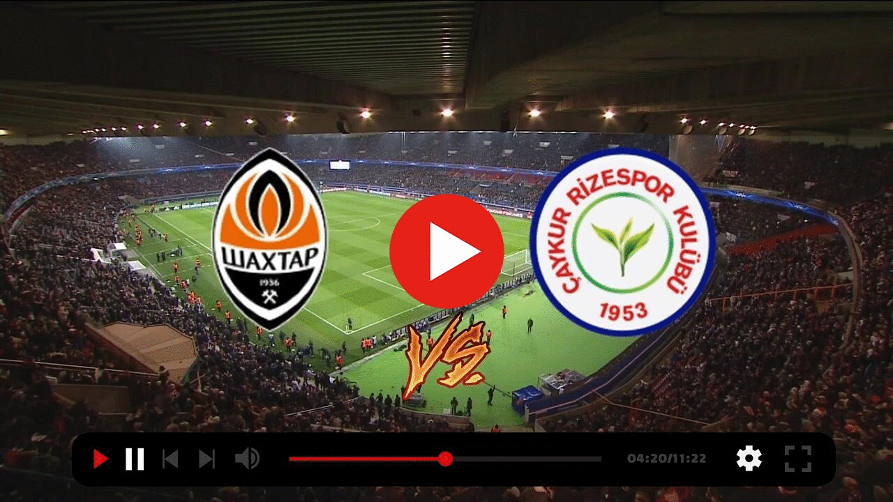 ÇAYKUR RIZESPOR VE SHAKHTAR DONETSK maçı ne zaman, saat kaçta ve hangi kanalda canlı yayınlanacak?