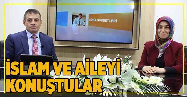 Çamlık TV’de İslam ve Aile konuşuldu