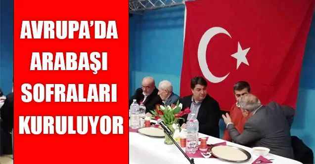 Avrupa’da Arabaşı Sofraları Kuruluyor. Çayıralan ve Çevre Köyleri Derneği Gönüllere Dokunuyor!