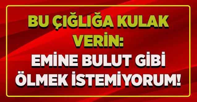 Eşinden şiddet gören kadın: “Emine Bulut gibi ölmek istemiyorum”
