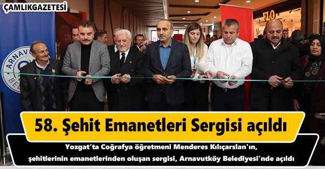 58. Şehit Emanetleri Sergisi açıldı