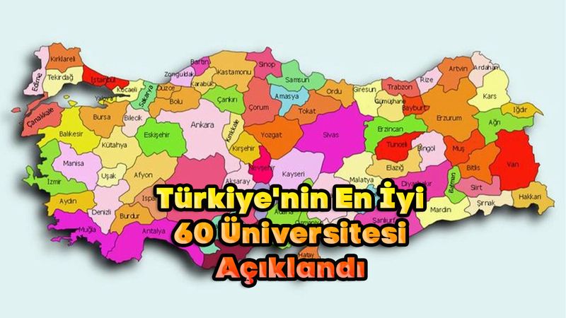 Türkiye'nin En İyi 60 Üniversitesi Açıklandı