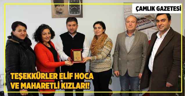 Teşekkürler Elif Hoca ve maharetli kızları!