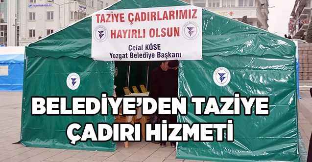 Belediye’den taziye çadırı hizmeti