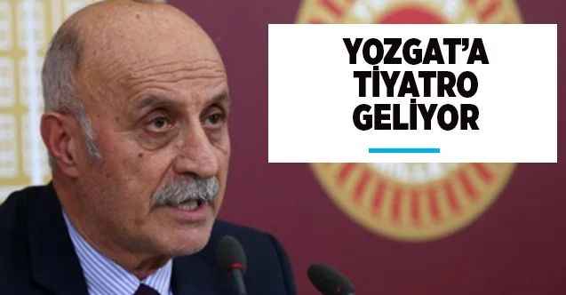 Yozgat’a tiyatro geliyor