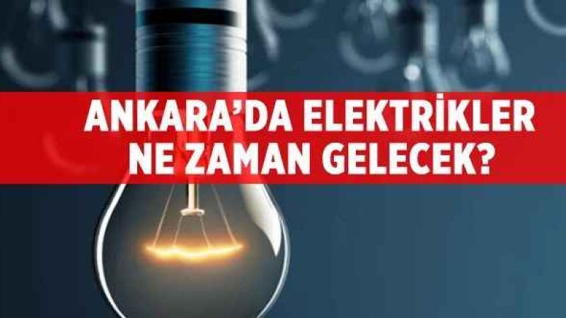 Ankara’da Elektrik Kesintisi Uyarısı: 31 Ağustos’ta o ilçeler karanlığa bürünecek!