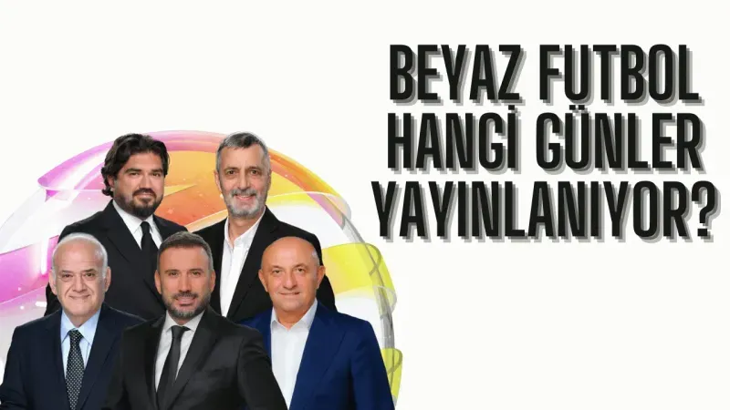 Beyaz Futbol Ne Zaman Başlıyor? 2024