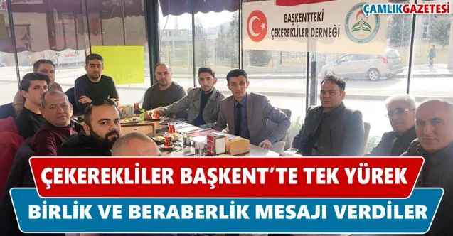 Başkent'teki Çekerekliler Başkentliler Tek Yürek...