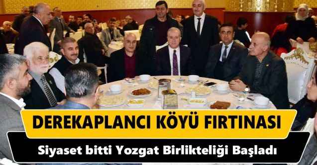 Derekaplancı Köyü Fırtınası Ankara'da Esti. Yozgatlı Siyasetçiler Aynı Masanın Etrafında Biraraya Geldi