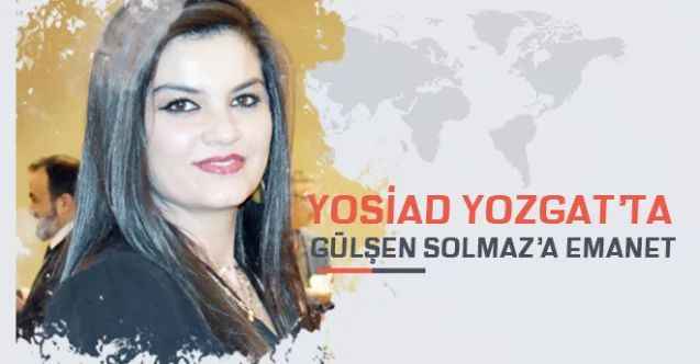 Yozgatlı Sanayici ve İşadamları Derneği Şubeleşme Çalışmalarını Sürdürüyor. YOSİAD'ın Yozgat Temsilcisi Gülşen Solmaz Oldu