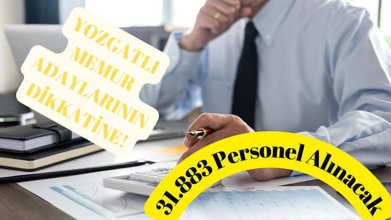 Yozgatlı Memur Adayları Buraya! 31.883 Personel Alınacak