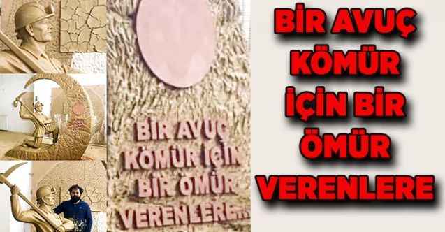 Bir avuç kömür için bir ömür verenlere