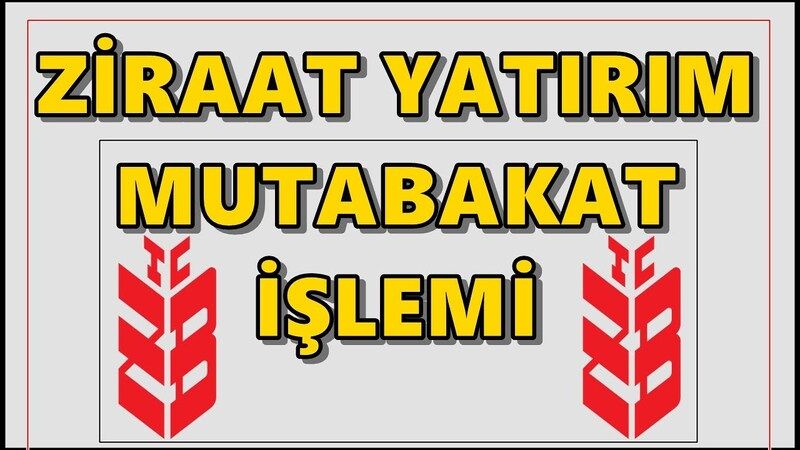 Ziraat Mutabakat İşlemi Nedir?