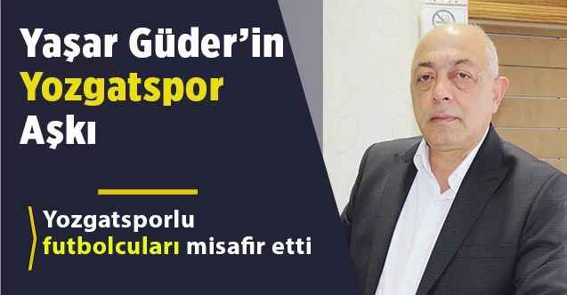 Güder’in Yozgatspor Aşkı
