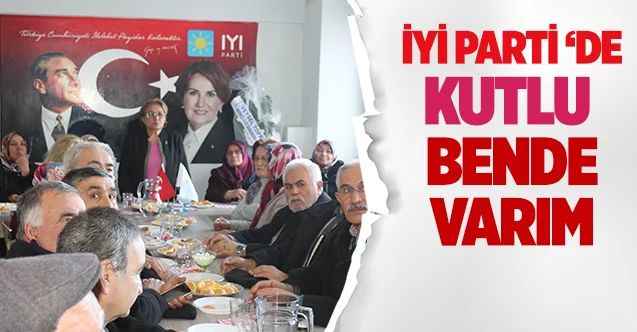 Kutlu Bende Varım Dedi