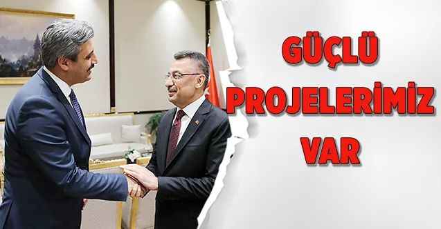 Güçlü projelerimiz var