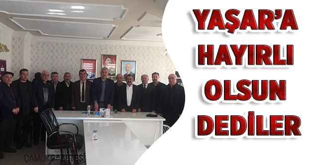 ‘Hayırlı olsun’ dediler